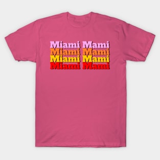 Miami Mami T-Shirt